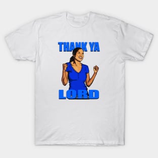 Thank Ya Lord T-Shirt